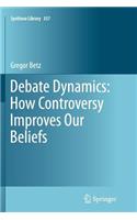 Debate Dynamics: How Controversy Improves Our Beliefs