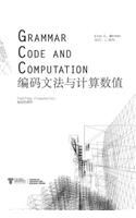 Grammar, Code and Computation