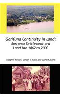 Garifuna Continuity in Land: Barranco Settlement and Land Use 1862 to 2000