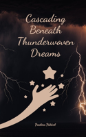 Cascading Beneath Thunderwoven Dreams