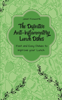 Definitive Anti-Inflammatory Lunch Dishes