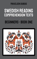 Swedish Reading Comprehension Texts: Beginners - Book One