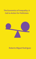Economics of Inequality: A Call to Action for Politicians