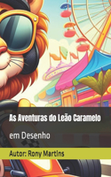 As Aventuras do Leão Caramelo: em Desenho(As Aventuras Do Leão Caramelo Em Desenho)