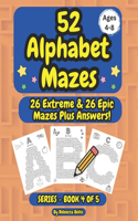 52 Alphabet Maze Puzzles for Kids, Ages 4-8, Book 4