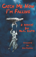 Catch Me Now I'm Falling