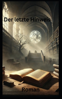 Der letzte Hinweis: Roman