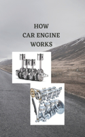 How Car Engine Works