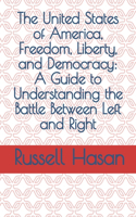 The United States of America, Freedom, Liberty, and Democracy