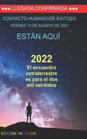 2022 El encuentro extraterrestre es para el dos mil veintidos