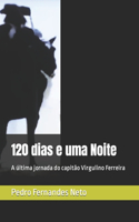 120 dias e uma Noite: A última jornada do capitão Virgulino Ferreira