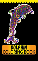 Dolphin Coloring Book: An Adult Coloring Book for Dolphin Lovers