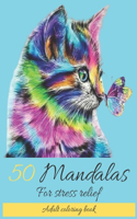 50 Mandalas for Stress Relief Adult Coloring Book: Mandala coloring book for adults: Meditation, Relaxation & Stress Relief
