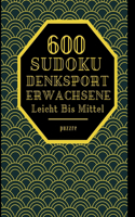 600 Sudoku Denksport Erwachsene Leicht Bis Mittel: Rätselbuch Logikspiele Für Erwachsene