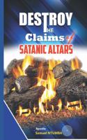 To Destroy the Claims of the Satanic Altars