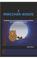 I Macchia-Sogni: Quando da un brutto sogno può nascere una splendida avventura