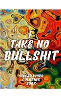 I Take No Bullshit