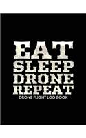 Eat Sleep Drone Repeat, Drone Flight Log Book