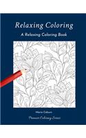 Relaxing Coloring: A Relaxing Coloring Book