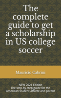 The complete guide to get a scholarship in US college soccer