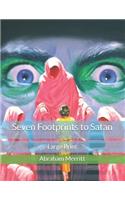 Seven Footprints to Satan: Large Print