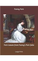 Fern Leaves from Fanny's Port-folio: Large Print