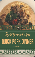Top 75 Yummy Quick Pork Dinner Recipes