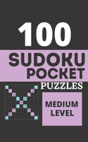 100 Sudoku Pocket Puzzles - Medium Level: Pocket Sudoku Puzzle Books For Adults, Travel Sudoku, Sudoku 100, Sudoku Challenge For Adults, Sudoku Puzzle Books Medium ( Activity Book For Adults