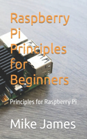 Raspberry Pi Principles for Beginners