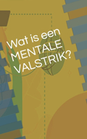 Wat is een MENTALE VALSTRIK?