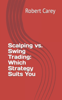 Scalping vs. Swing Trading