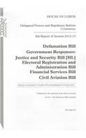 8th report of session 2012-13: Defamation Bill, Government responses: Justice and Security  Bill [HL]; Electoral Registration and Administration Bill; Financial Services Bill; Civ(2012-13 50 House of Lords Papers)