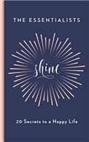 Shine: 20 Secrets to a Happy Life