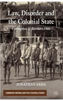 Law, Disorder and the Colonial State