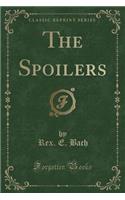 The Spoilers (Classic Reprint)