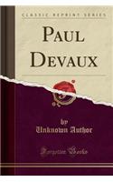 Paul Devaux (Classic Reprint)