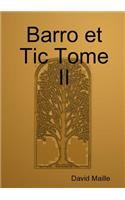 Barro et Tic Tome II