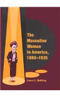 The Masculine Woman in America, 1890-1935