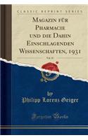 Magazin Fur Pharmacie Und Die Dahin Einschlagenden Wissenschaften, 1931, Vol. 35 (Classic Reprint)
