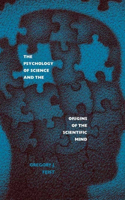 Psychology of Science and the Origins of the Scientific Mind