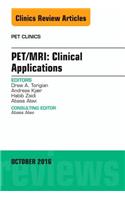 Pet/Mri: Clinical Applications, an Issue of Pet Clinics
