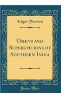 Omens and Superstitions of Southern India (Classic Reprint)