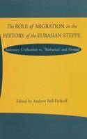 The Role of Migration in the History of the Eurasian Steppe