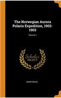 The Norwegian Aurora Polaris Expedition, 1902-1903; Volume 1