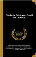 Römische Briefe Vom Concil Von Quirinus.
