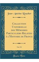 Collection Universelle des Mémoires Particuliers Relatifs à l'Histoire de France, Vol. 53 (Classic Reprint)