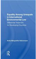 Equality Among Unequals in International Environmental Law: Differential Treatment for Developing Countries