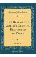 The Best of the World's Classics, Restricted to Prose, Vol. 4 of 10 (Classic Reprint)