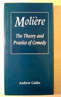 Moliere: The Theory and Practice of Comedy