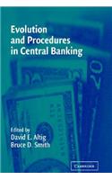 Evolution and Procedures in Central Banking